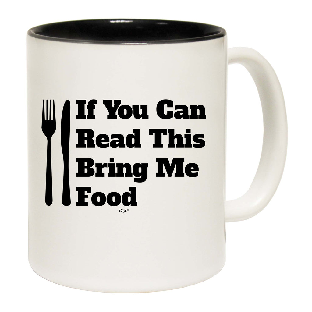 If You Can Read This Bring Me Food - Funny Coffee Mug Cup