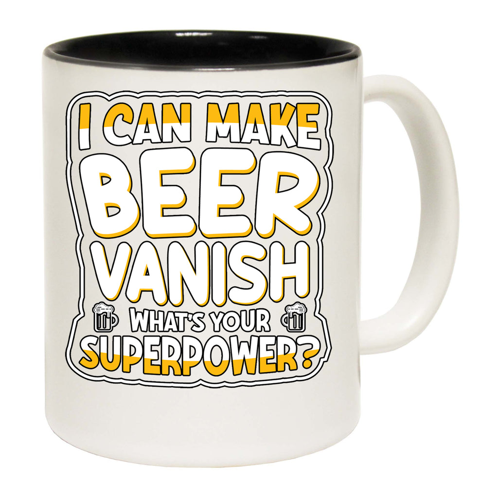 Can Make Beer Vanish Whats Your Superpower Alcohol - Funny Coffee Mug