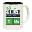 Oh No She Didnt Omg - Funny Coffee Mug
