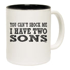 You Cant Shock Me Have Two Sons - Funny Coffee Mug