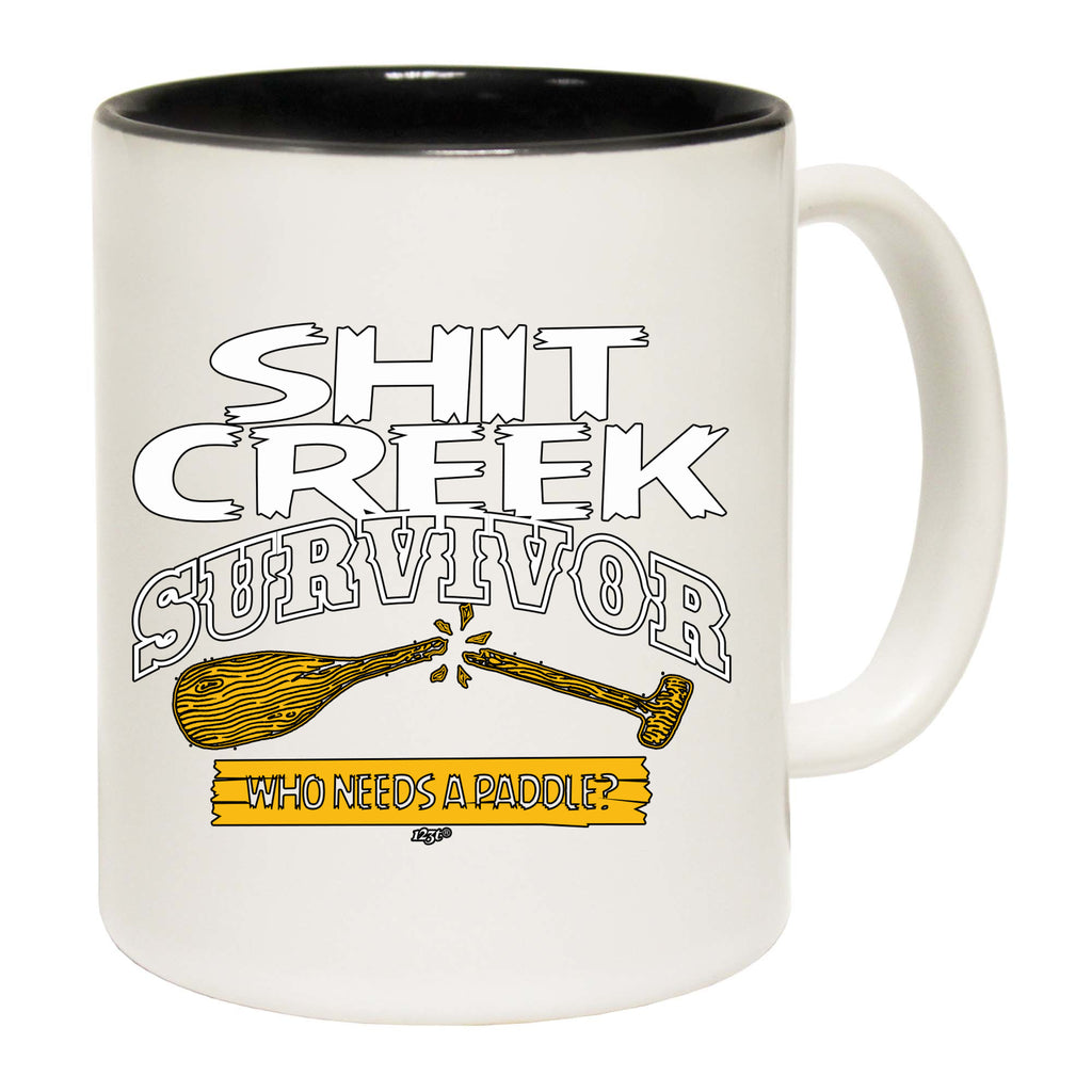 Creek Survivor Who Needs A Paddle - Funny Coffee Mug Cup