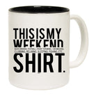 This Is My Weekend Shirt - Funny Coffee Mug