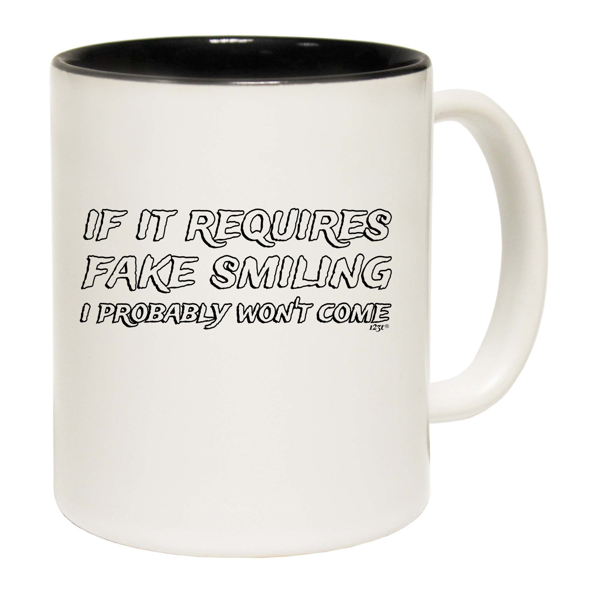 If It Requires Fake Smiling Probably Wont Come - Funny Coffee Mug Cup