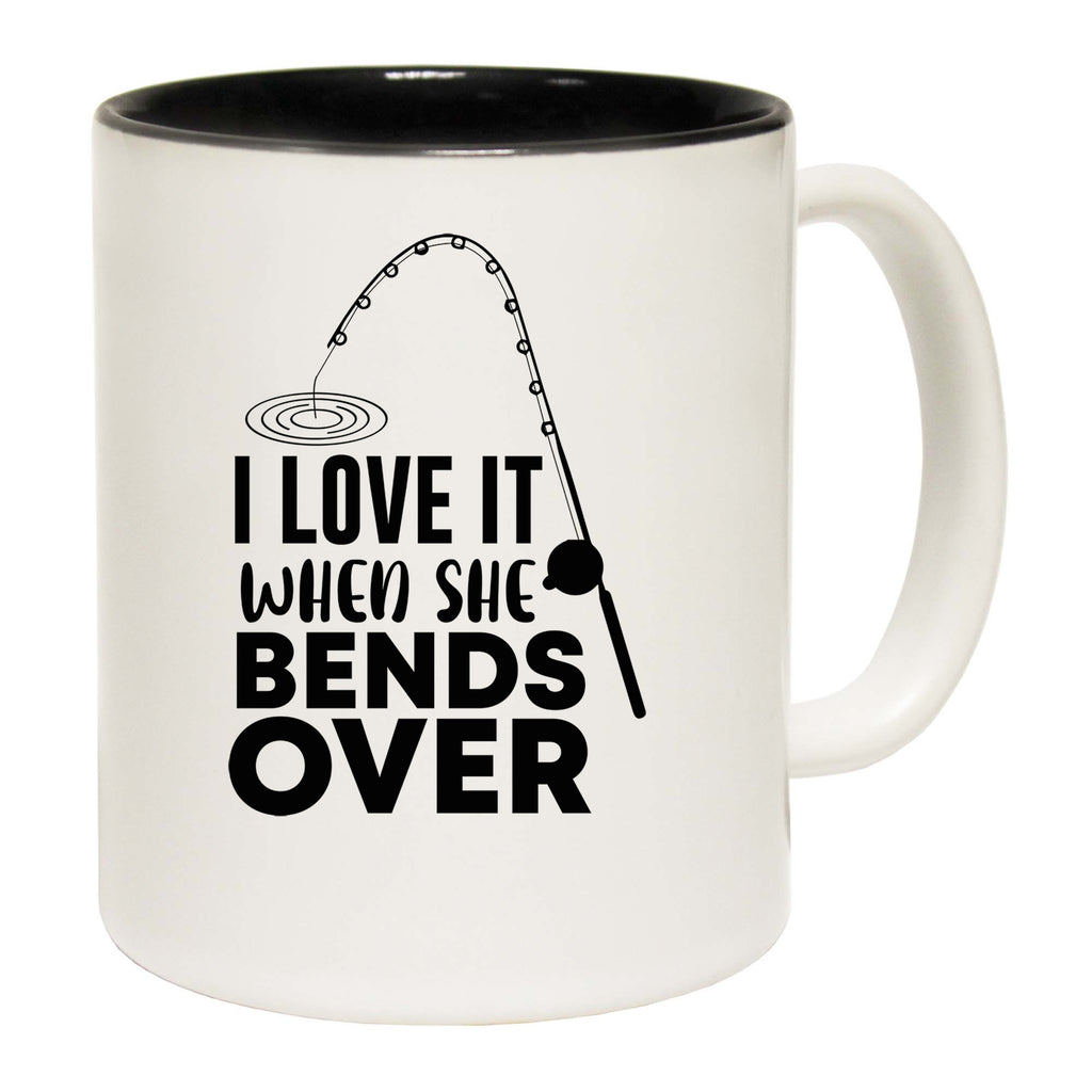 Love It When She Bends Over Fishing Angling Fish - Funny Coffee Mug