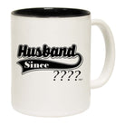 Husband Since Your Date - Funny Coffee Mug Cup