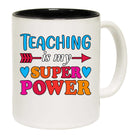 Teaching Is My Super Power Teacher School - Funny Coffee Mug