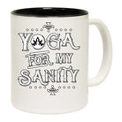 Yoga For My Sanity - Funny Coffee Mug