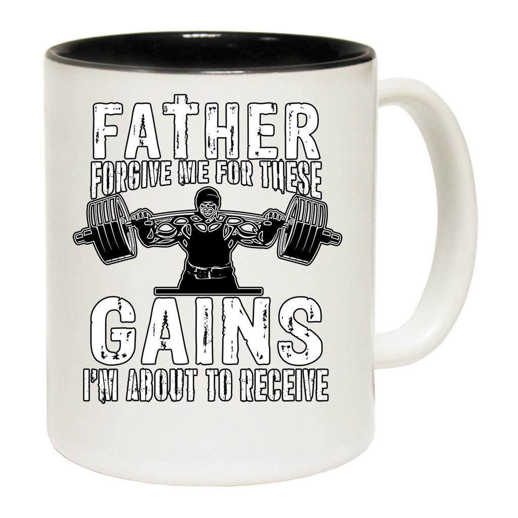 Father Forgive Me For The Gains Gym Bodybuilding Weights - Funny Coffee Mug