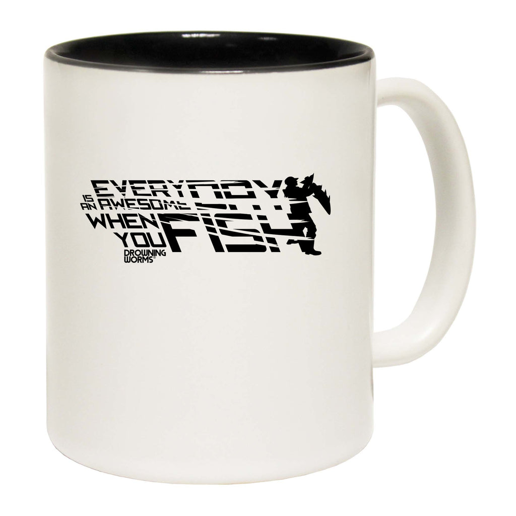 Dw Everyday Is Awesome When You Fish - Funny Coffee Mug
