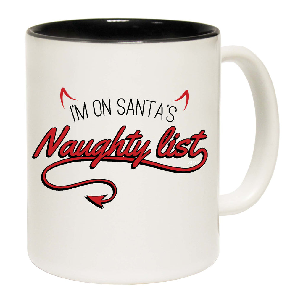 Im On Santas Naughty List Christmas - Funny Coffee Mug