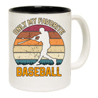 Only My Favorite Sport Baseball - Funny Coffee Mug