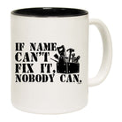 If Name Cant Fix It - Funny Coffee Mug Cup