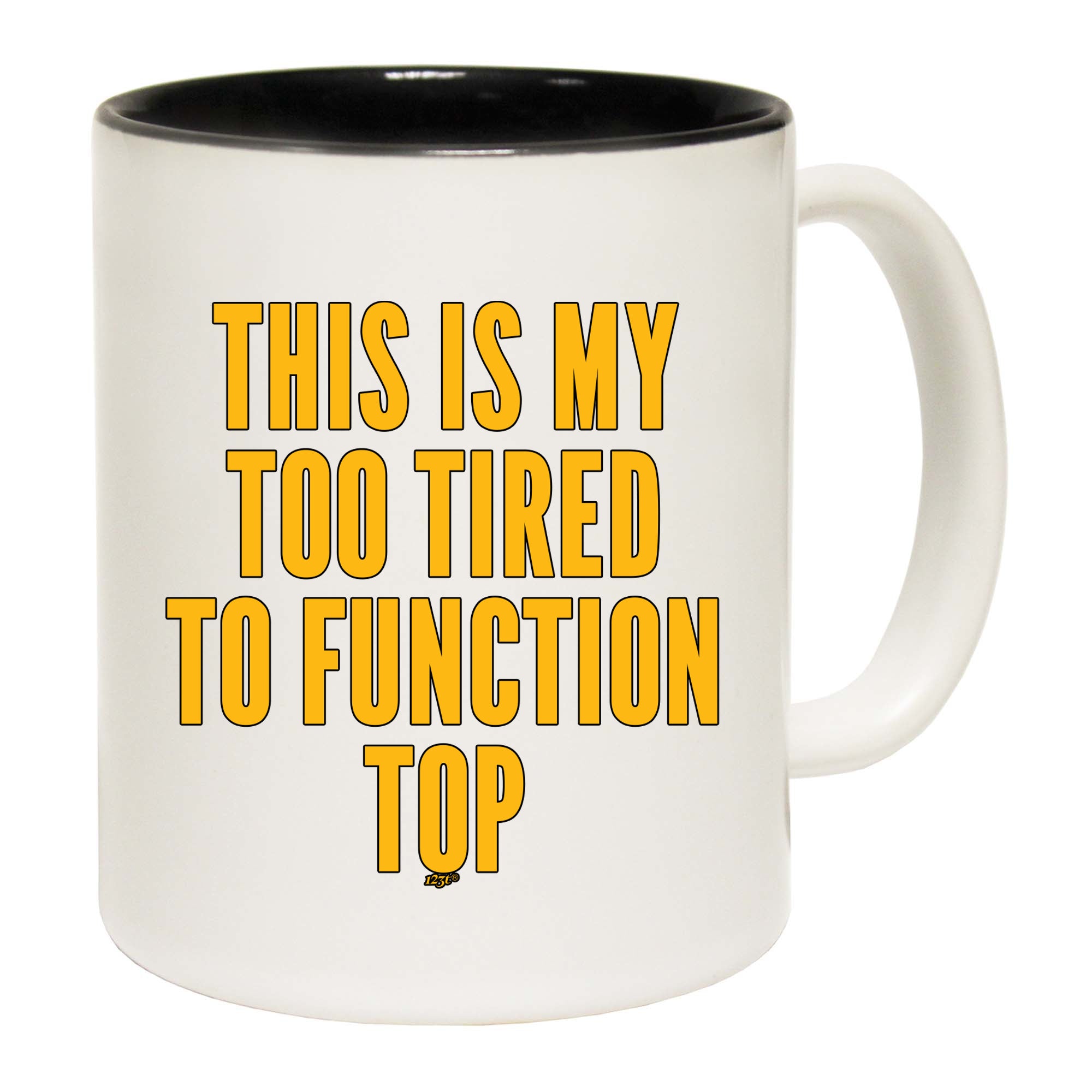 This Is My Too Tired To Function Top - Funny Coffee Mug