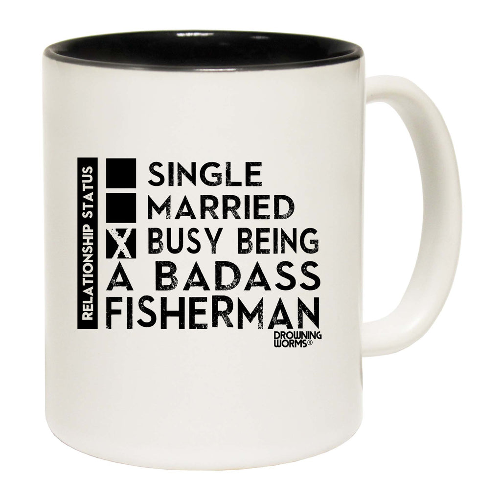 Dw Relationship Status Badass Fisherman - Funny Coffee Mug