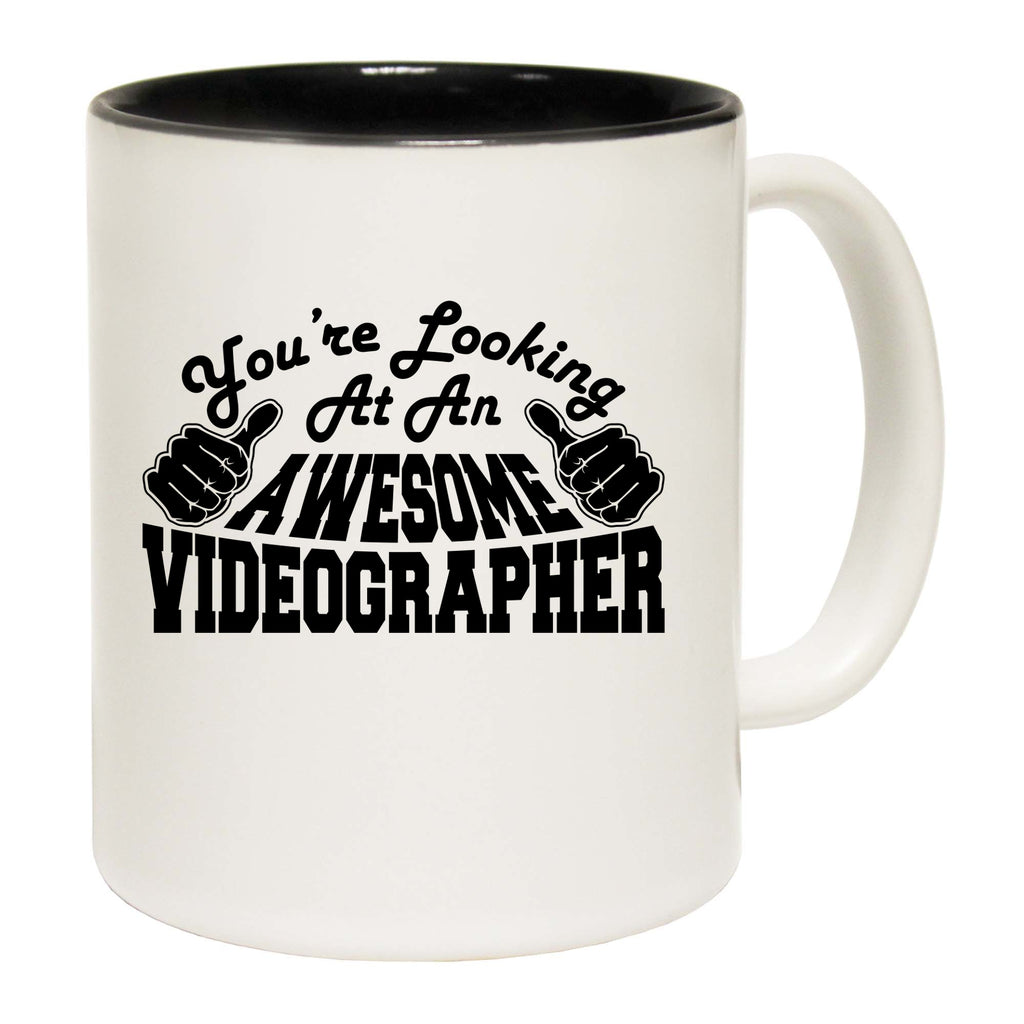 Youre Looking At An Awesome Videographer - Funny Coffee Mug