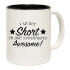 Not Short Just Concentrated Awesome - Funny Coffee Mug