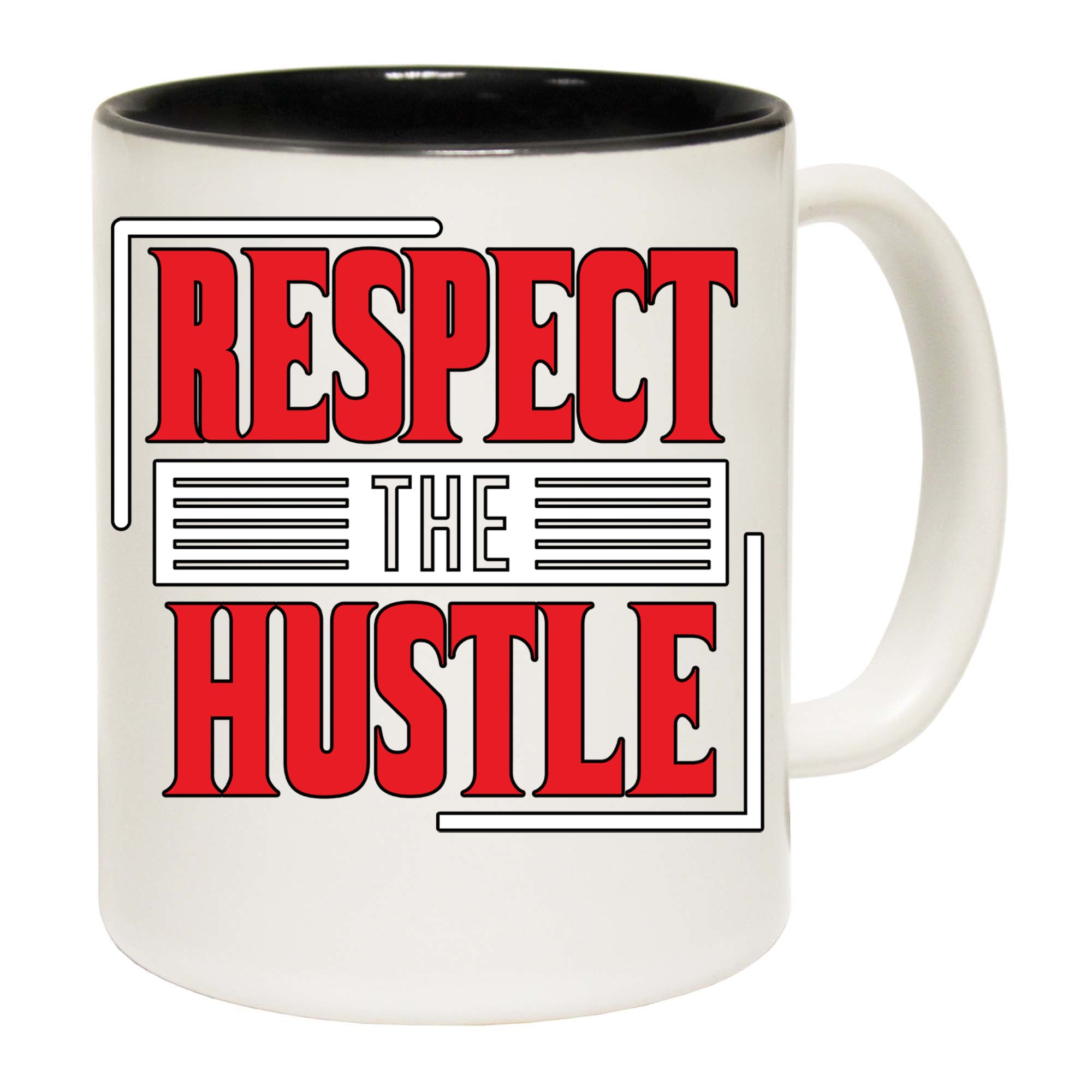 Respect The Hustle - Funny Coffee Mug