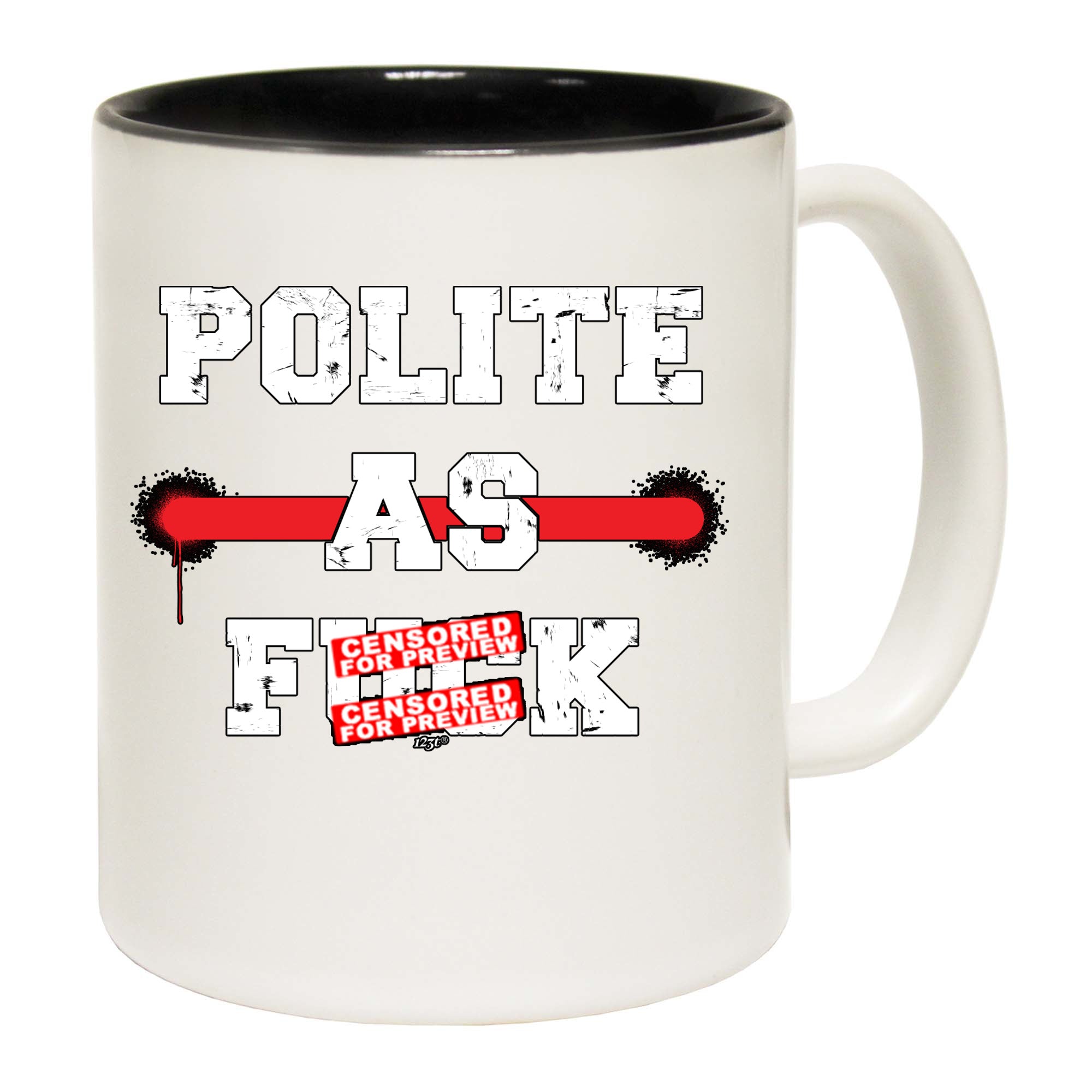 Polite As F  K - Funny Coffee Mug