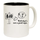 Well Thats Not A Good Sign White - Funny Coffee Mug