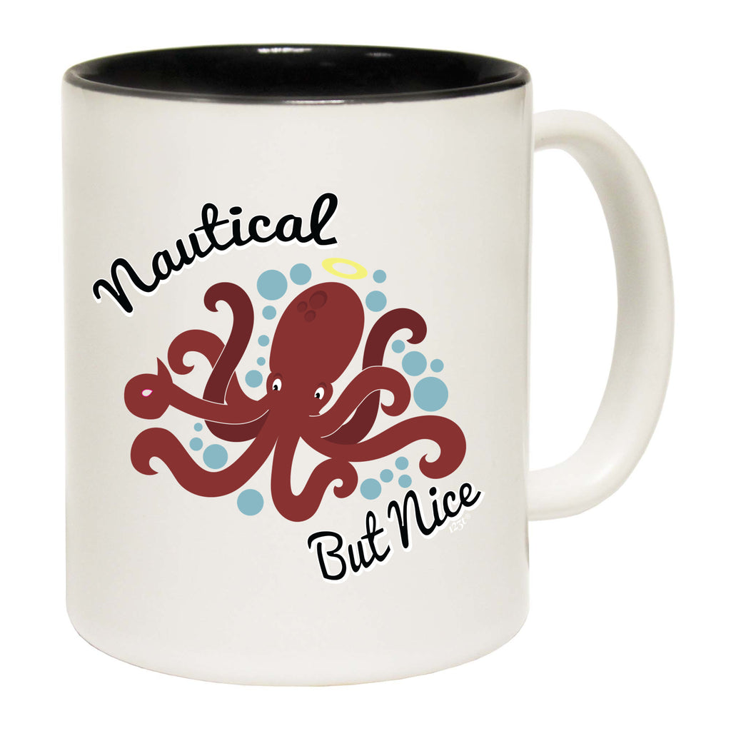 Nautical But Nice - Funny Coffee Mug