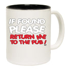 If Found Please Return Me To The Pub - Funny Coffee Mug Cup