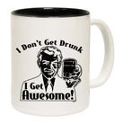 Dont Get Drunk Get Awesome - Funny Coffee Mug Cup