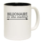 Billionaire In The Making - Funny Coffee Mug