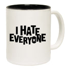 I Hate Everyone - Funny Coffee Mug