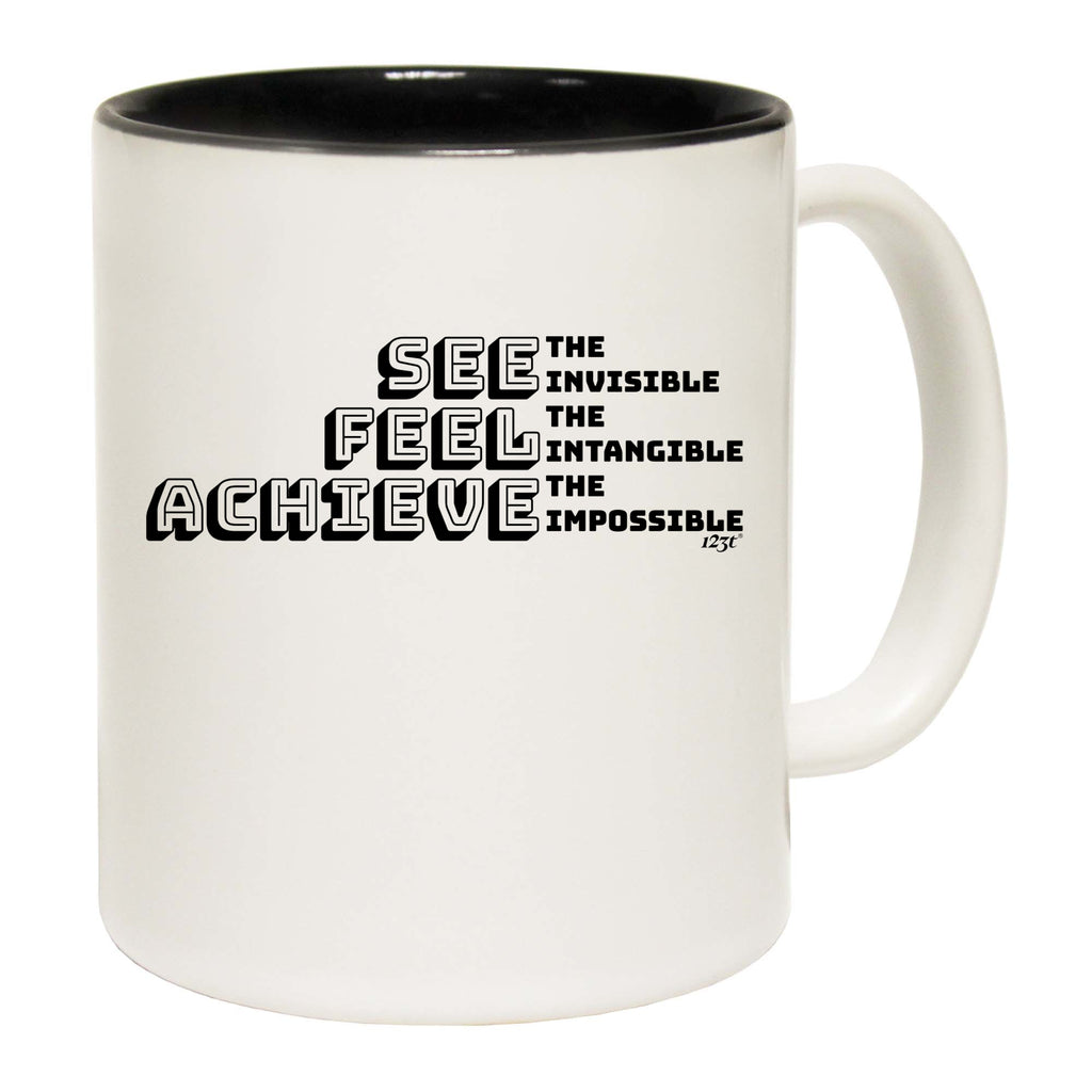 See Feel Achieve - Funny Coffee Mug