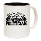 Youre Looking At An Awesome Politician - Funny Coffee Mug