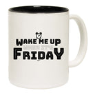 Wake Me Up When Its Friday - Funny Coffee Mug