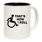 Thats How Roll Disabled - Funny Coffee Mug