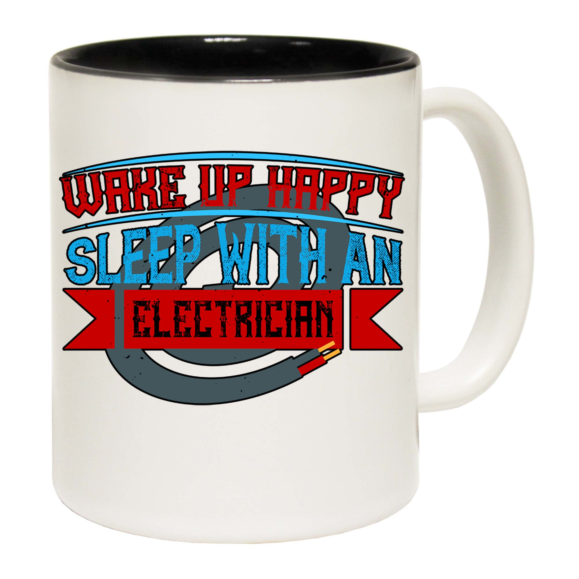 Wake Up Happy Sleep With An Electrician Sparky - Funny Coffee Mug