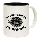 Im Surrounded By Pricks - Funny Coffee Mug Cup