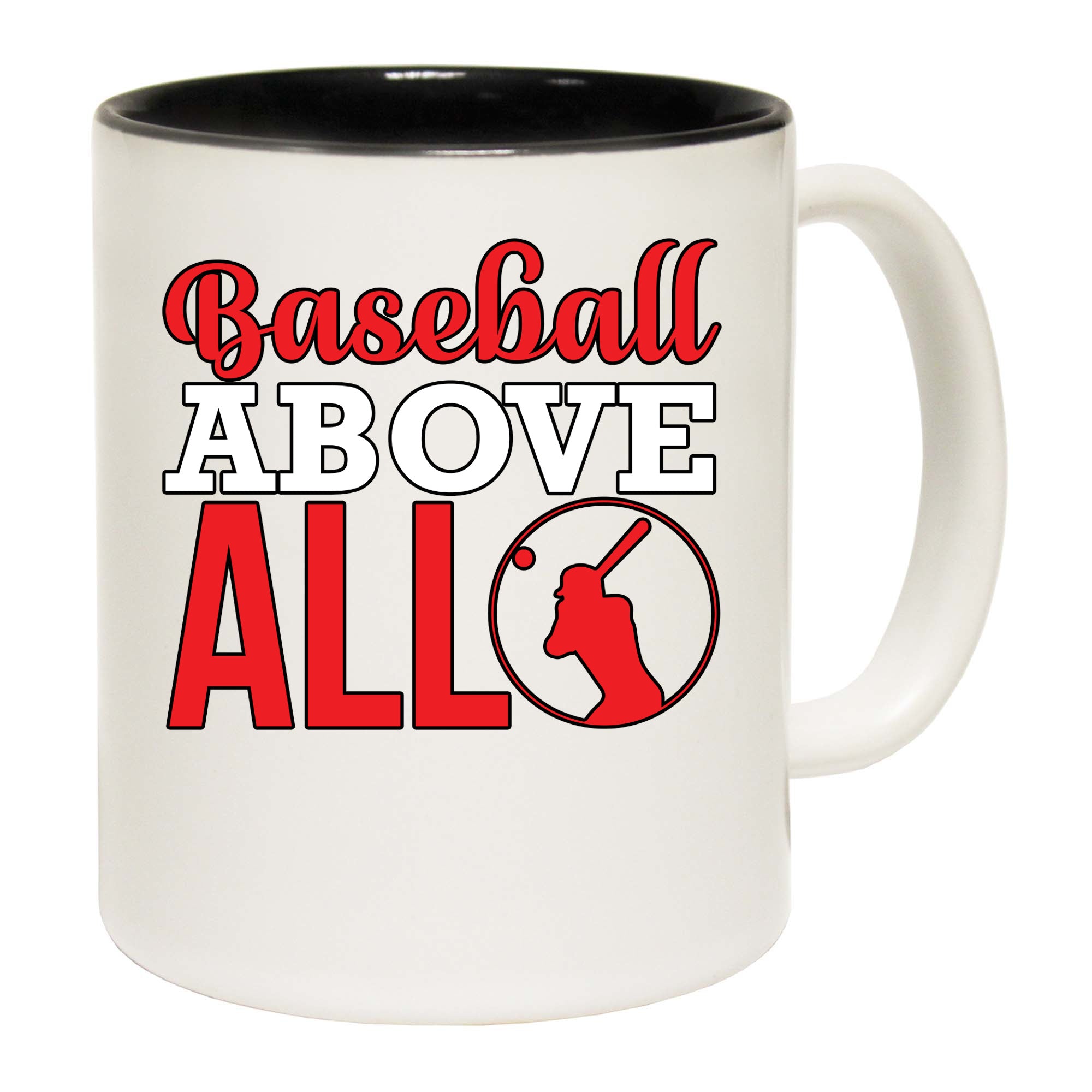Baseball Above All - Funny Coffee Mug