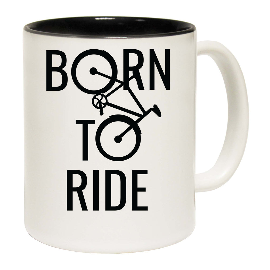 Born To Ride Cycling - Funny Coffee Mug