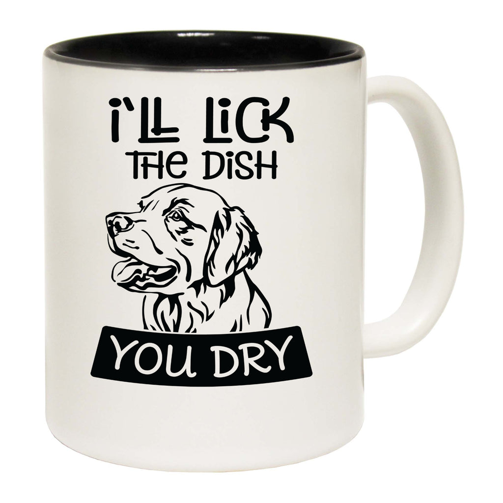 Ill Lick The Dish You Dry Dogs Dog Pet Animal - Funny Coffee Mug