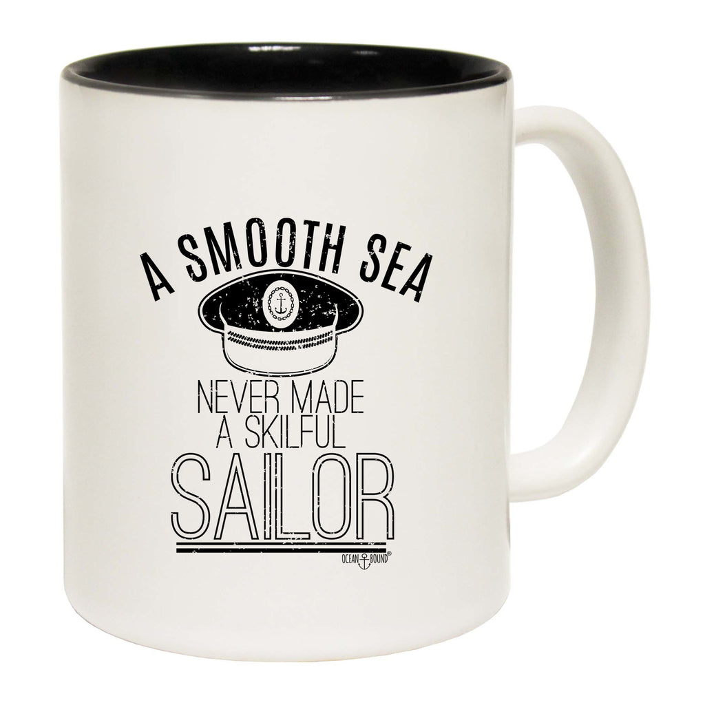 Ob A Smooth Sea Never Made A Skilful Sailor - Funny Coffee Mug