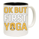 Ok But First Yoga - Funny Coffee Mug