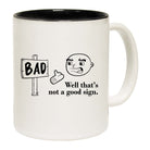 Well Thats A Not A Good Sign   Bad Sign Black - Funny Coffee Mug