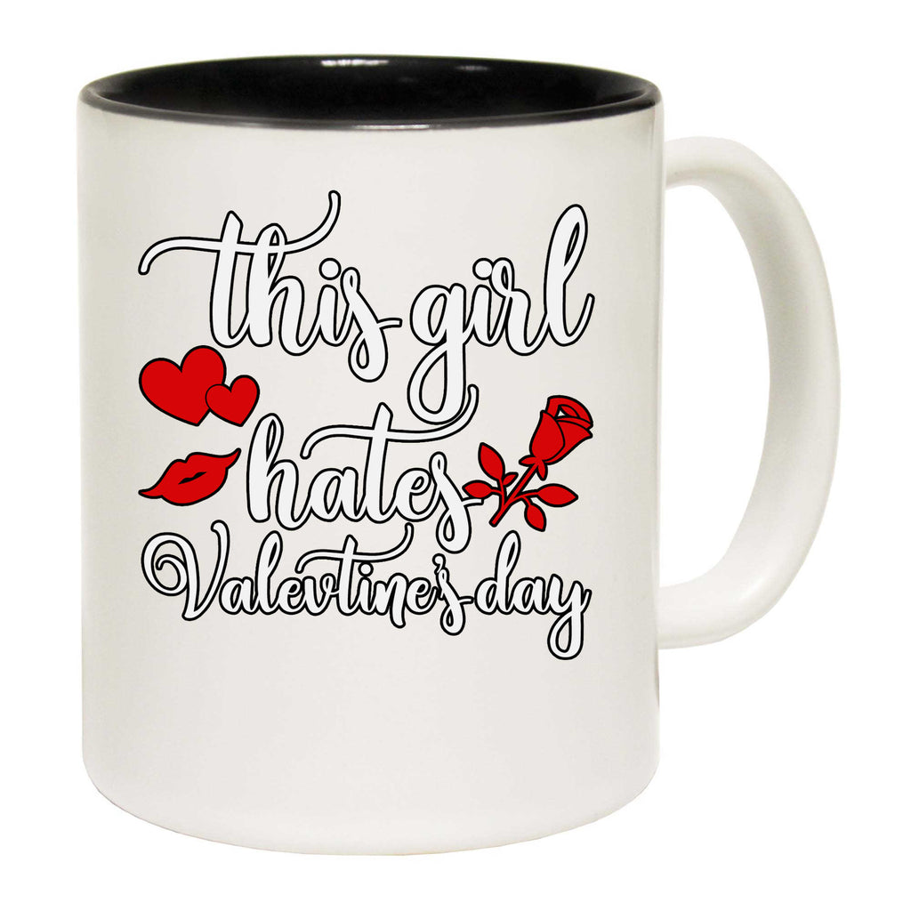This Girl Hates Valentines Day - Funny Coffee Mug