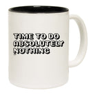 Time To Do Absolutely Nothing - Funny Coffee Mug
