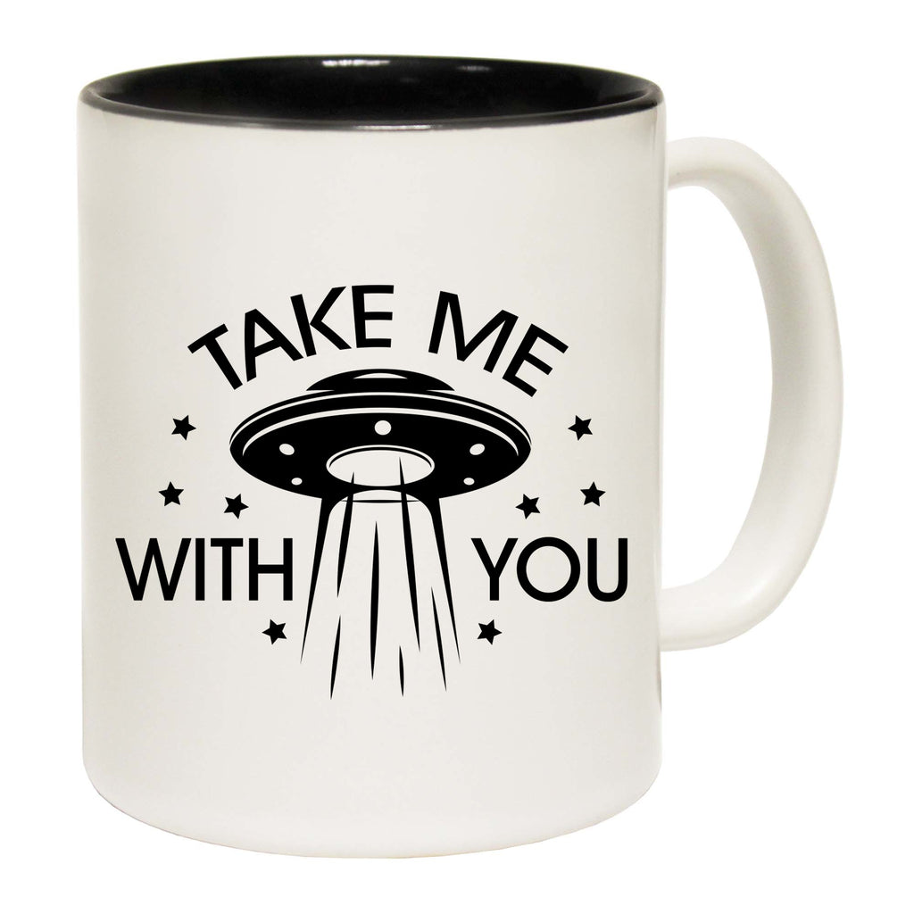 Take Me With You Ufo White - Funny Coffee Mug