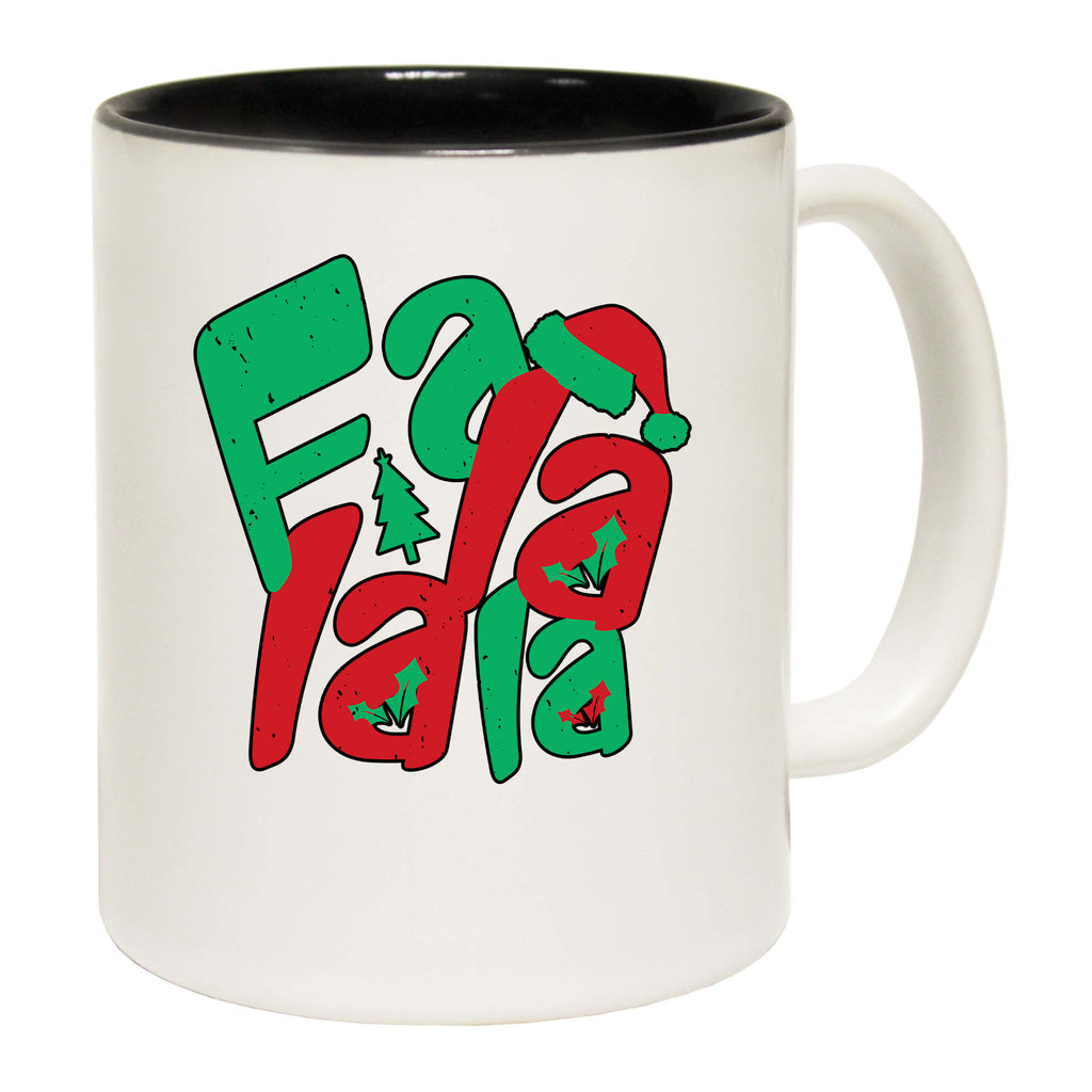 Fa La La La Christmas - Funny Coffee Mug