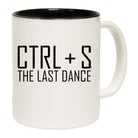 Ctrl S Save The Last Dance - Funny Coffee Mug Cup