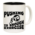 Pushing 70 Is Enough Exercise - Funny Coffee Mug