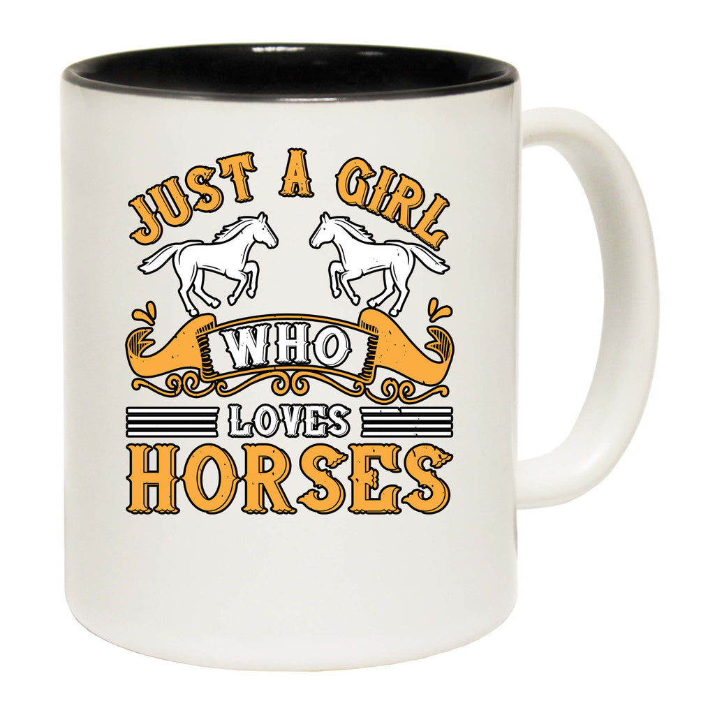 Just A Girl Who Loves Horses - Funny Coffee Mug