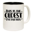 This Is The Oldest Ive Ever Been - Funny Coffee Mug