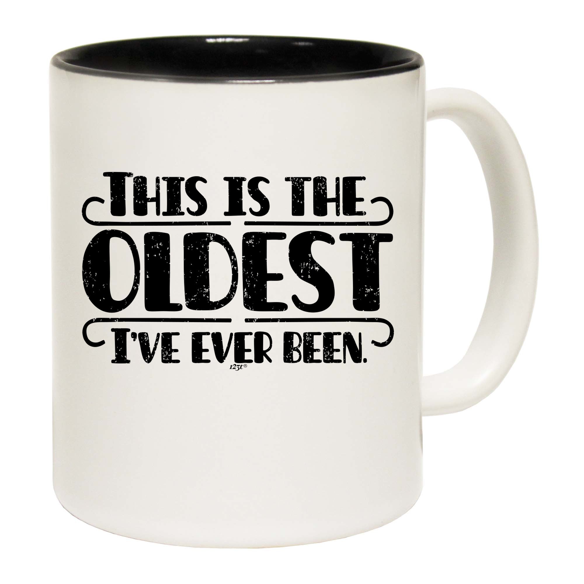 This Is The Oldest Ive Ever Been - Funny Coffee Mug