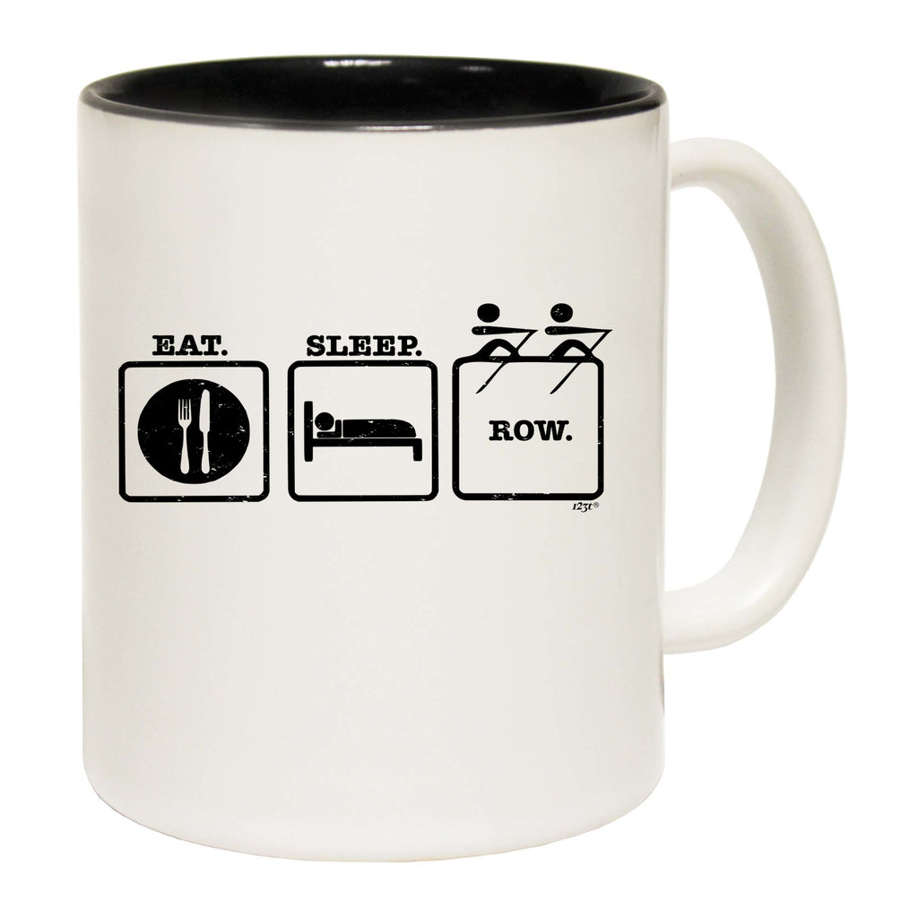 Eat Sleep Row - Funny Coffee Mug Cup